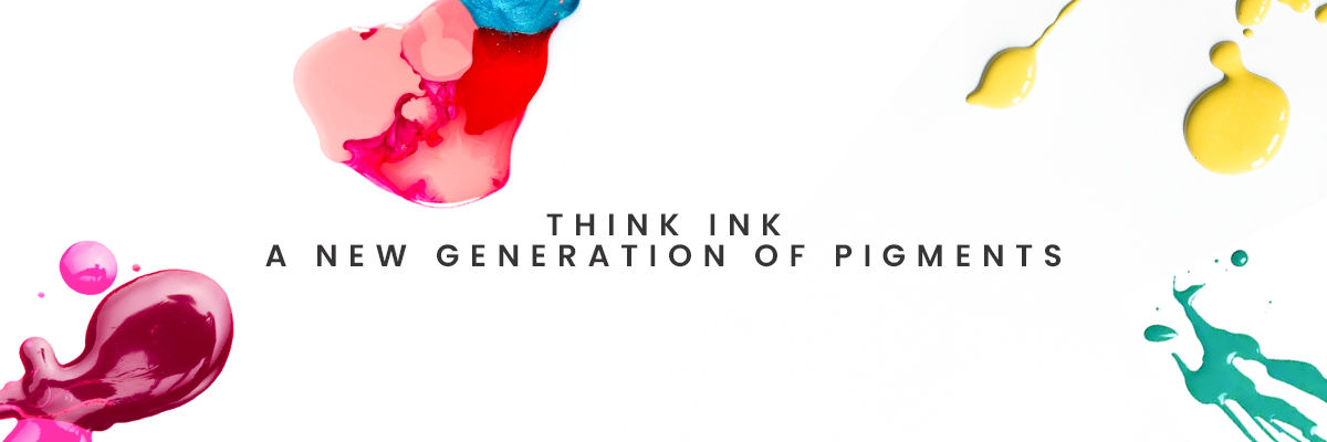 Think Ink – a new generation of pigments